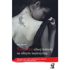 Tesknota silnej kobiety za silnym mezczyzna: Dlaczego tak trudno współczesnej kobiecie znaleźć właściwego partnera