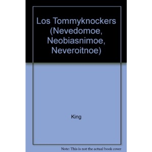 Los Tommyknockers (Nevedomoe, Neobiasnimoe, Neveroitnoe)