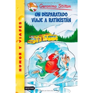 Un Disparatado Viaje A Ratikistan (Geronimo Stilton)