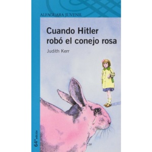 Cuando Hitler Robo el Conejo Rosa = When Hitler Stole the Pink Rabbit (Alfaguara Juvenil)