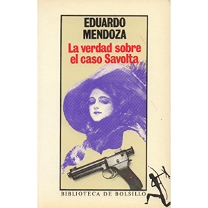 La Verdad Sobre El Caso Savolta: La Verdad Sobre El Caso Savolta