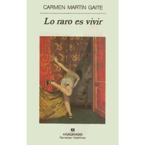 Lo Raro Es Vivir (Narrativas Hispanicas)