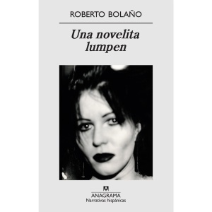 Una novelita lumpen / A Lumpen Novella (Narrativas Hispanicas)