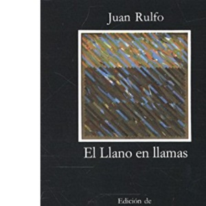 El Llano En Llamas: El Llano En Llamas (Letras Hispanicas, 218)