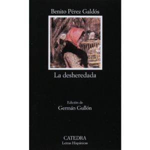 La Desheredada/The Disinherited Lady: 502 (Letras Hispanicas / Hispanic Writings)