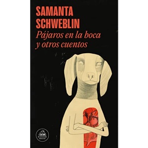 Pájaros En La Boca Y Otros Cuentos / Mouthful of Birds