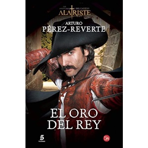 El Oro del Rey (Las Aventuras Del Capitan Alatriste)