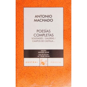 Poesias Completas de Antonio Machado (Coleccion Austral)