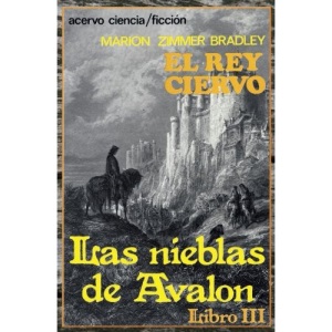 El Rey Ciervo: Libro 3 de Las Nieblas de Avalon: Volume 3