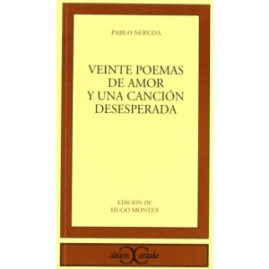 Veinte Poemas De Amor y UNA Cancion Desesperada