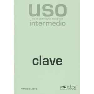 USO De LA Gramatica Espanola: Nivel Intermedio - Clave - New Edition 2010 (Second Edition)