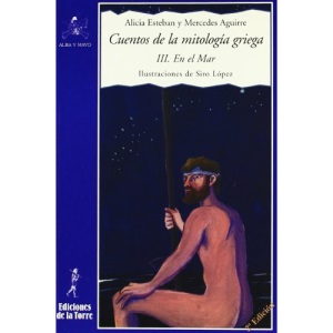 Cuentos de la mitologia Griega / Stories of the Greek Mythology: III. En el Mar / III. In the Sea (Alba y Mayo)