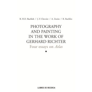 Photography and Painting in the Work of Gerhard Richter: Four Essays on Atlas