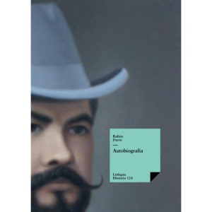 Autobiografía de Rubén Darío: 124 (IA-Historia)
