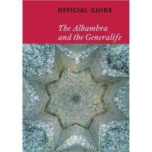 The Alhambra and the Generalife: Official Guide