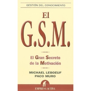 El G.S.M.: El Gran Secreto de la Motivacion (Gestion del Conocimiento)