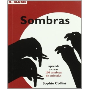 Sombras / Shadow Art: Aprende a crear 100 sombras de animales / Learn to Create 100 Shadow Of Animals
