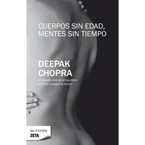 Cuerpos Sin Edad, Mentes Sin Tiempo = Ageless Body, Timeless Mind (Zeta No Ficcion)