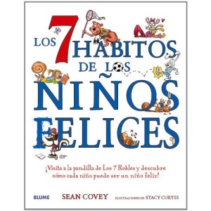 Los 7 Habitos de Los Ninos Felices: Visita a la Pandilla de Los 7 Robles y Descubre Como Cada Nino Puede Ser Un Nino Feliz!