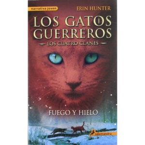 Fuego y hielo. Los gatos guerreros
