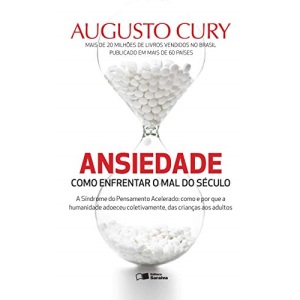 ANSIEDADE - COMO ENFRENTAR O MAL DO SECULO (Em Portuguese do Brasil)