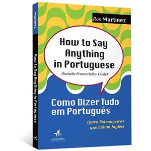 How to Say Anything in Portugues. Como Dizer Tudo em Portugues - Para Estrangeiros que Falam Ingles (Em Portugues do Brasil)