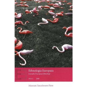 Ethnologia Europaea: Journal of European Ethnology: v. 35: 1 & 35: 2