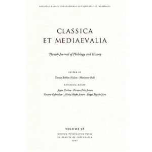 Classica Et Mediaevalia: Revue Danoise De Philologie Et D'histoire: 58: Danish Journal of Philosophy and History