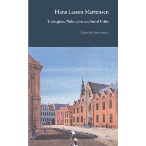 Hans Lassen Martensen: Philosopher & Speculative Theologian (Museum Tusculanum Press - Danish Golden Age Studies)