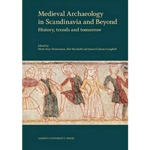 Medieval Archaeology in Scandinavia & Beyond: History, Trends & Tomorrow (Telord 1403)