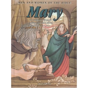 Mary: An Ordinary Woman with a Special Calling (Men & women of the Bible)