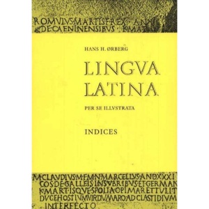 Lingva Latina Per Se Illvstrata: Indices
