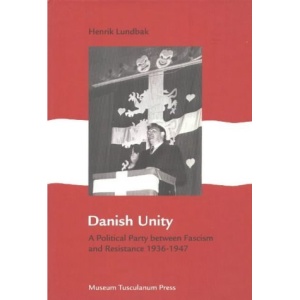 Danish Unity: A Political Party Between Facism and Resistance 1936-1947