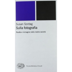 Sulla fotografia. Realtà e immagine nella nostra società