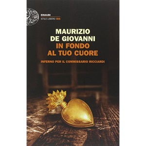 In fondo al tuo cuore. Inferno per il commissario Ricciardi