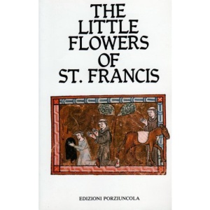 The Little Flowers of St. Francis and of his Friars