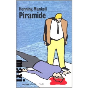 Piramide. Le inchieste del commissario Kurt Wallander