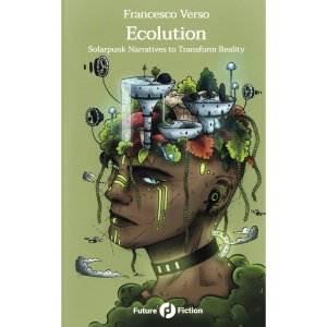 Ecolution: Solarpunk Narratives to Transform Reality