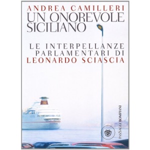 Un onorevole siciliano. Le interpellanze parlamentari di Leonardo Sciascia