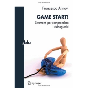 Game Start!: Strumenti Per Comprendere I Videogiochi (I Blu)