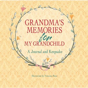 Grandma's Memories for My Grandchild: A Journal and Keepsake (Journals)