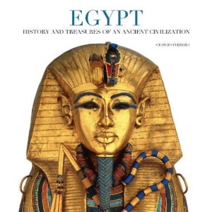 Egypt: History and Treasures of an Ancient Civilization