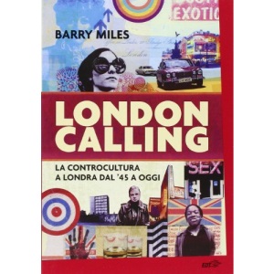 London calling. La controcultura a Londra dal '45 a oggi