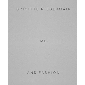 Brigitte Niedermair: Me and Fashion