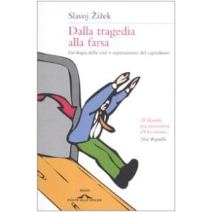 Dalla tragedia alla farsa. Ideologia della crisi e superamento del capitalismo
