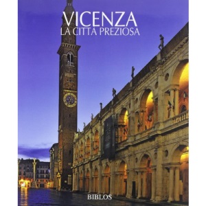 Vicenza. La città preziosa