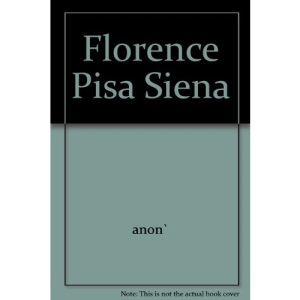 Florence Pisa Siena