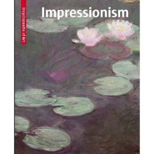 Impressionism: Visual Encyclopaedia