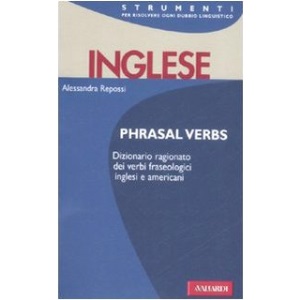 Bilingual Dictionaries (Various): Inglese - Phrasal Verbs