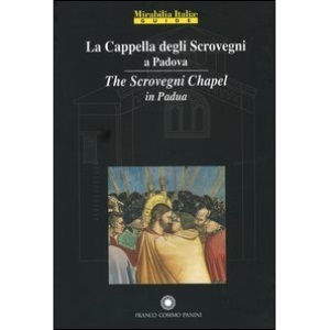 La Cappella degli Scrovegni a Padova-The Scrovegni chapel in Padua